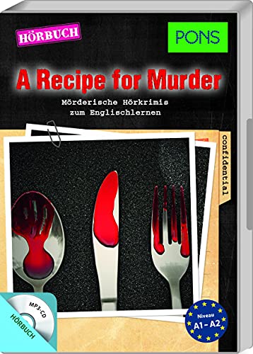 PONS Hörkrimi Englisch - A Recipe for Murder: Mörderischer Hörkrimi zum Englischlernen: Mörderische Hörkrimis zum Englischlernen von Pons GmbH