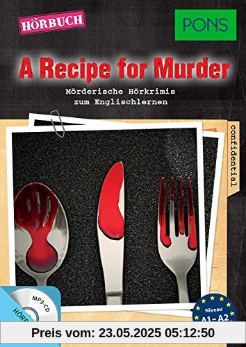 PONS Hörkrimi Englisch - A Recipe for Murder: Mörderischer Hörkrimi zum Englischlernen