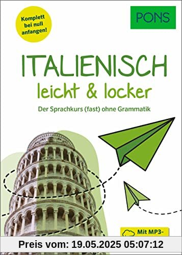 PONS Italienisch lernen leicht & locker: Der Sprachkurs (fast) ohne Grammatik mit MP3-Download (PONS leicht und locker)