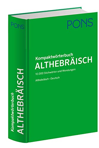PONS Kompaktwörterbuch Althebräisch: Althebräisch-Deutsch. 10.000 Stichwörter und Wendungen PONS Kompaktwörterbuch Althebräisch: Althebräisch-Deutsch. 10.000 Stichwörter und Wendungen