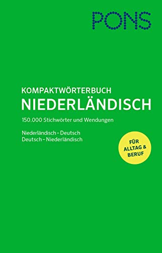PONS Kompaktwörterbuch Niederländisch: Niederländisch-Deutsch / Deutsch-Niederländisch - Das umfassende Wörterbuch für Alltag und Beruf PONS Kompaktwörterbuch Niederländisch: Niederländisch-Deutsch / Deutsch-Niederländisch - Das umfassende Wörterbuch für Alltag und Beruf