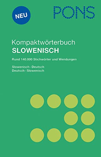 PONS Kompaktwörterbuch Slowenisch: Slowenisch - Deutsch / Deutsch - Slowenisch. Rund 140.000 Stichwörter und Wendungen