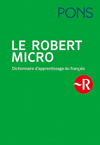 PONS Le Robert Micro: Le dictionnaire dápprentissage du francais - Das einsprachige Französischwörterbuch!: Dictionnaire d'apprentissage du français