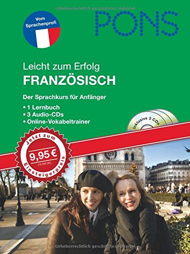 PONS Leicht zum Erfolg Französisch. Lernbuch und 3 Audio-CDs: Der Sprachkurs für Anfänger mit Online-Vokabeltrainer
