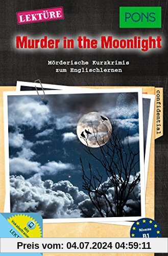 PONS Lektüre Murder in the Moonlight: Mörderische Kurzkrimis zum Englischlernen. Mit Online-Wortschatztrainer (PONS Kurzkrimis)
