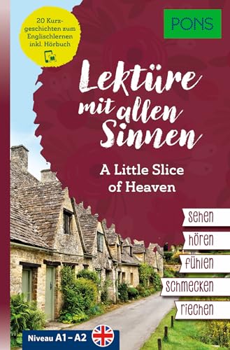 PONS Lektüre mit allen Sinnen - A Little Slice of Heaven: 20 Kurzgeschichten zum Englischlernen mit Hörbuch in der Scan2Learn-App PONS Lektüre mit allen Sinnen - A Little Slice of Heaven: 20 Kurzgeschichten zum Englischlernen mit Hörbuch in der Scan2Learn-App