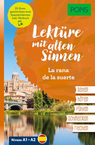 PONS Lektüre mit allen Sinnen - La rana de la suerte: 20 Kurzgeschichten zum Spanischlernen mit Hörbuch in der Scan2Learn-App