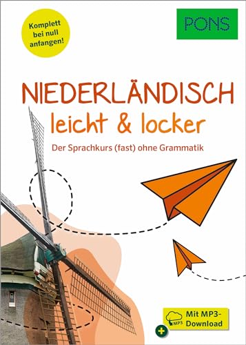 PONS Niederländisch leicht und locker: Der Sprachkurs (fast) ohne Grammatik (PONS leicht und locker) von PONS Langenscheidt GmbH