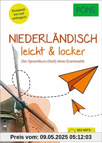 PONS Niederländisch leicht und locker: Der Sprachkurs (fast) ohne Grammatik (PONS leicht und locker)