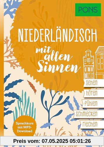 PONS Niederländisch lernen mit allen Sinnen: Sprachkurs mit MP3-Download (PONS Sprachkurs mit allen Sinnen)
