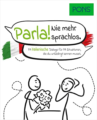 PONS Parla: 77 italienische Dialoge für 77 Situationen Dialoge für 77 Situationen – echtes Italienisch lernen und sprechen: 77 italienische Dialoge ... die du unbedingt kennen musst (PONS Dialoge)