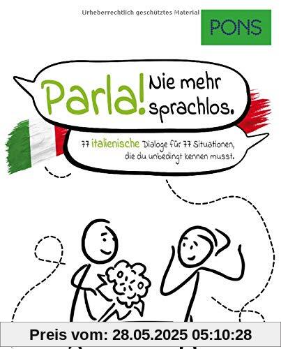 PONS Parla!: 77 italienische Dialoge für 77 Situationen: 77 italienische Dialoge für 77 Situationen, die du unbedingt kennen musst (PONS Dialoge)