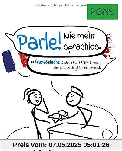 PONS Parle!: 77 französische Dialoge für 77 Situationen: 77 französische Dialoge für 77 Situationen, die du unbedingt kennen musst (PONS Dialoge)