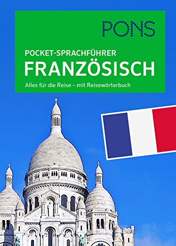 PONS Pocket-Sprachführer Französisch: Alles für die Reise - mit Reisewörterbuch