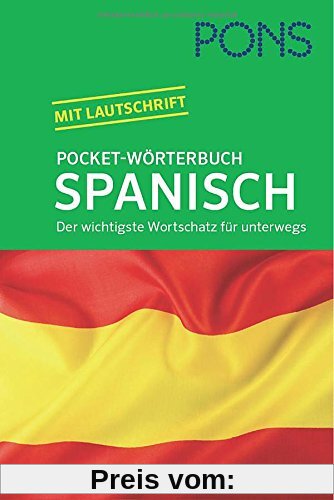 PONS Pocket-Wörterbuch Spanisch: Spanisch - Deutsch / Deutsch - Spanisch. Der wichtigste Wortschatz für unterwegs zum Mitnehmen