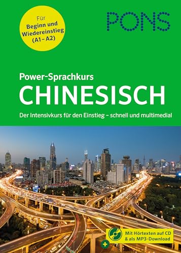 PONS Power-Sprachkurs Chinesisch für Anfänger: Der Intensivkurs mit Buch, CD und Online-Tests PONS Power-Sprachkurs Chinesisch für Anfänger: Der Intensivkurs mit Buch, CD und Online-Tests