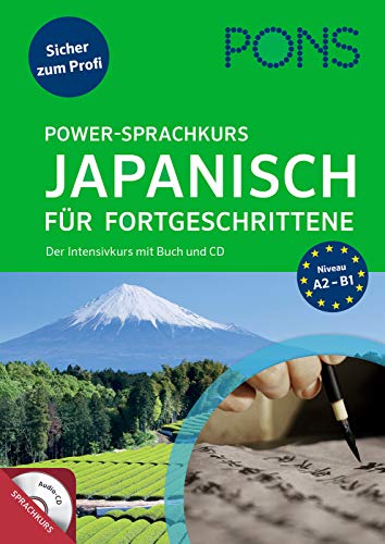 PONS Power-Sprachkurs Japanisch lernen für Fortgeschrittene: Der Intensivkurs mit Buch und CD