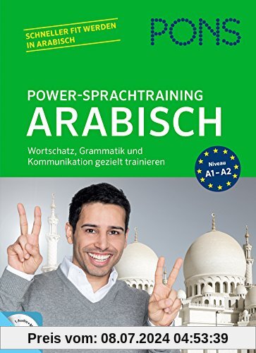 PONS Power-Sprachtraining Arabisch: Wortschatz, Grammatik und Kommunikation gezielt trainieren
