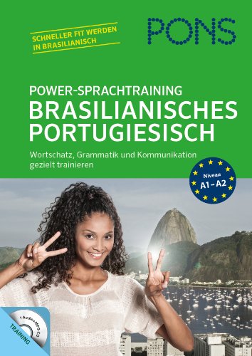 PONS Power-Sprachtraining Brasilianisches Portugiesisch: Wortschatz, Grammatik und Kommunikation gezielt trainieren: Wortschatz, Grammatik, Kommunikation gezielt trainieren von Pons GmbH