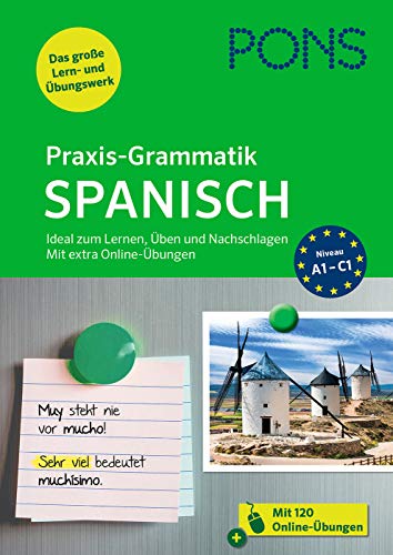 PONS Praxis-Grammatik Spanisch: Ideal zum Lernen, Üben und Nachschlagen. Mit extra Online-Übungen.