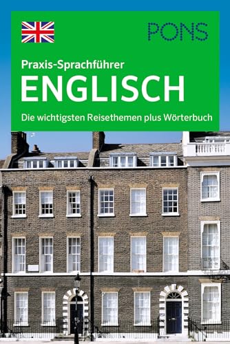 PONS Praxis-Sprachführer Englisch: Die wichtigsten Reisethemen plus Wörterbuch PONS Praxis-Sprachführer Englisch: Die wichtigsten Reisethemen plus Wörterbuch