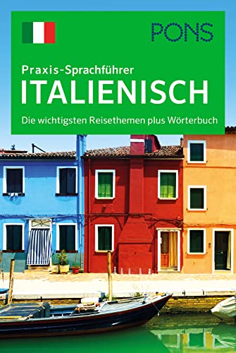 PONS Praxis-Sprachführer Italienisch: Die wichtigsten Reisethemen plus Wörterbuch