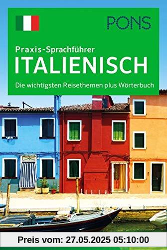 PONS Praxis-Sprachführer Italienisch: Die wichtigsten Reisethemen plus Wörterbuch PONS Praxis-Sprachführer Italienisch: Die wichtigsten Reisethemen plus Wörterbuch