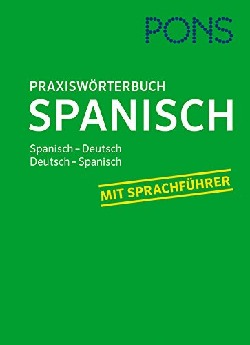 PONS Praxis-Wörterbuch Spanisch: Spanisch-Deutsch / Deutsch-Spanisch. Mit Sprachführer. von Pons GmbH