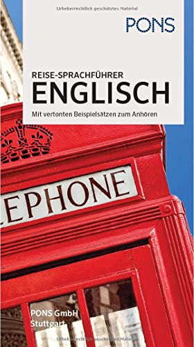 PONS Reise-Sprachführer Englisch: Im richtigen Moment das richtige Wort. Mit Beispielsätzen zum Anhören. PONS Reise-Sprachführer Englisch: Im richtigen Moment das richtige Wort. Mit Beispielsätzen zum Anhören.