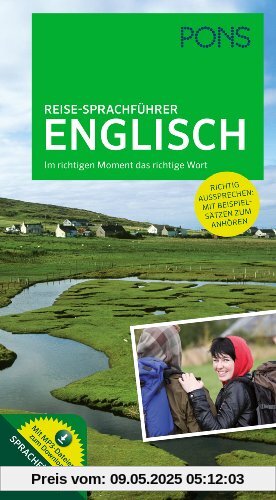 PONS Reise-Sprachführer Englisch: Im richtigen Moment das richtige Wort. Mit vertonten Beispielsätzen zum Download PONS Reise-Sprachführer Englisch: Im richtigen Moment das richtige Wort. Mit vertonten Beispielsätzen zum Download