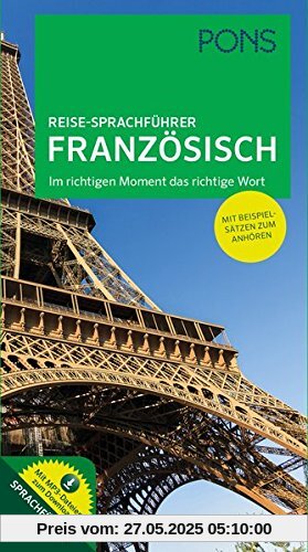 PONS Reise-Sprachführer Französisch: Im richtigen Moment das richtige Wort. Mit Beispielsätzen zum Anhören.