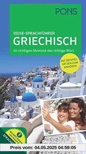 PONS Reise-Sprachführer Griechisch: Im richtigen Moment das richtige Wort. Mit vertonten Beispielsätzen zum Anhören