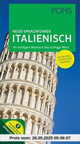 PONS Reise-Sprachführer Italienisch: Im richtigen Moment das richtige Wort. Mit Beispielsätzen zum Anhören. PONS Reise-Sprachführer Italienisch: Im richtigen Moment das richtige Wort. Mit Beispielsätzen zum Anhören.