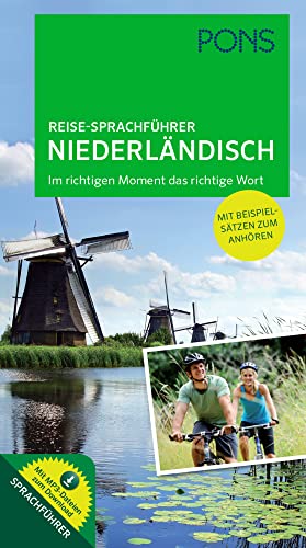 PONS Reise-Sprachführer Niederländisch: Im richtigen Moment das richtige Wort. Mit vertonten Beispielsätzen zum Anhören: Im richtigen Moment das ... Mit vertonten Beispielsätzen zum Download von Pons GmbH