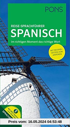 PONS Reise-Sprachführer Spanisch: Im richtigen Moment das richtige Wort. Mit Beispielsätzen zum Anhören.