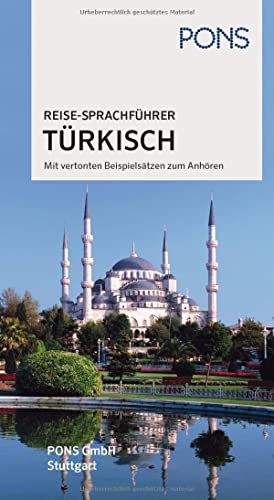 PONS Reise-Sprachführer Türkisch: Im richigen Moment das richtige Wort. Mit vertonten Beispielsätzen zum Anhören PONS Reise-Sprachführer Türkisch: Im richigen Moment das richtige Wort. Mit vertonten Beispielsätzen zum Anhören