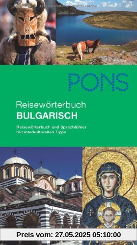 PONS Reisewörterbuch Bulgarisch: Reisewörterbuch und Sprachführer mit interkulturellen Tipps PONS Reisewörterbuch Bulgarisch: Reisewörterbuch und Sprachführer mit interkulturellen Tipps