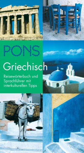 PONS Reisewörterbuch Griechisch: Reisewörterbuch und Sprachführer mit interkulturellen Tipps von PONS GmbH