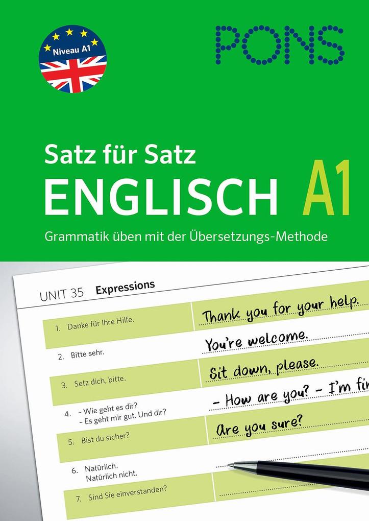 PONS Satz für Satz Englisch A1. Grammatik üben mit der Übersetzungsmethode von Pons Langenscheidt GmbH