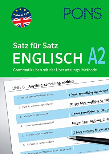 PONS Satz für Satz Englisch A2: Grammatik üben mit der Übersetzungs-Methode (PONS Satz für Satz - Übungsgrammatik)