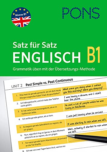 PONS Satz für Satz Englisch Grammatik B1: Grammatik üben mit der Übersetzungs-Methode von PONS Langenscheidt GmbH