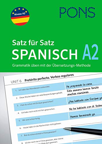 PONS Satz für Satz Spanisch A2: Grammatik üben mit der Übersetzungs-Methode (PONS Satz für Satz - Übungsgrammatik)