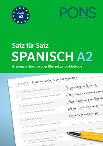 PONS Satz für Satz Spanisch A2: Grammatik üben mit der Übersetzungsmethode (PONS Satz für Satz - Übungsgrammatik) von Klett
