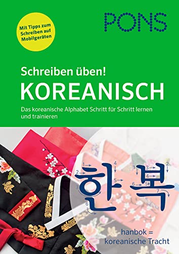 PONS Schreiben üben! Koreanisch: Das koreanische Alphabet Schritt für Schritt lernen und trainieren