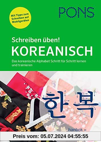 PONS Schreiben üben! Koreanisch: Das koreanische Alphabet Schritt für Schritt lernen und trainieren