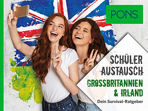 PONS Schüleraustausch Großbritannien: Dein Survival-Ratgeber von Pons GmbH