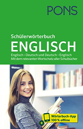 PONS Schülerwörterbuch Englisch: Englisch – Deutsch und Deutsch – Englisch. Mit dem relevanten Wortschatz aller Schulbücher
