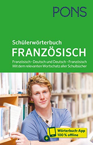 PONS Schülerwörterbuch Französisch: Französisch – Deutsch und Deutsch – Französisch. Mit dem relevanten Wortschatz aller Schulbücher