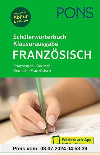 PONS Schülerwörterbuch Klausurausgabe Französisch: Französisch-Deutsch / Deutsch-Französisch. Mit Wörterbuch-App.