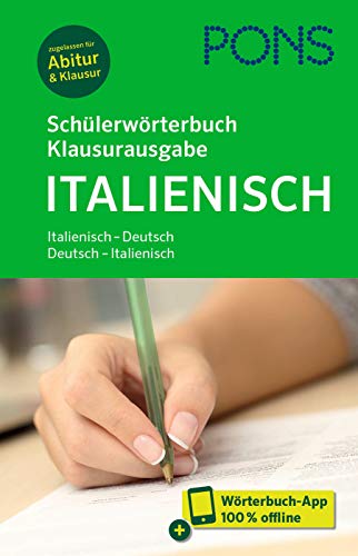 PONS Schülerwörterbuch Klausurausgabe Italienisch: Italienisch-Deutsch / Deutsch-Italienisch. Mit Wörterbuch-App.